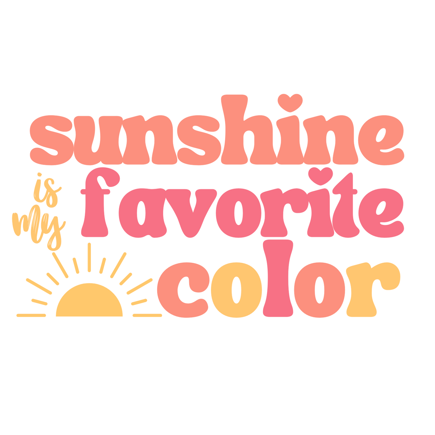 SUNSHINE IS MY FAVORITE COLOR-DTF TRANSFER