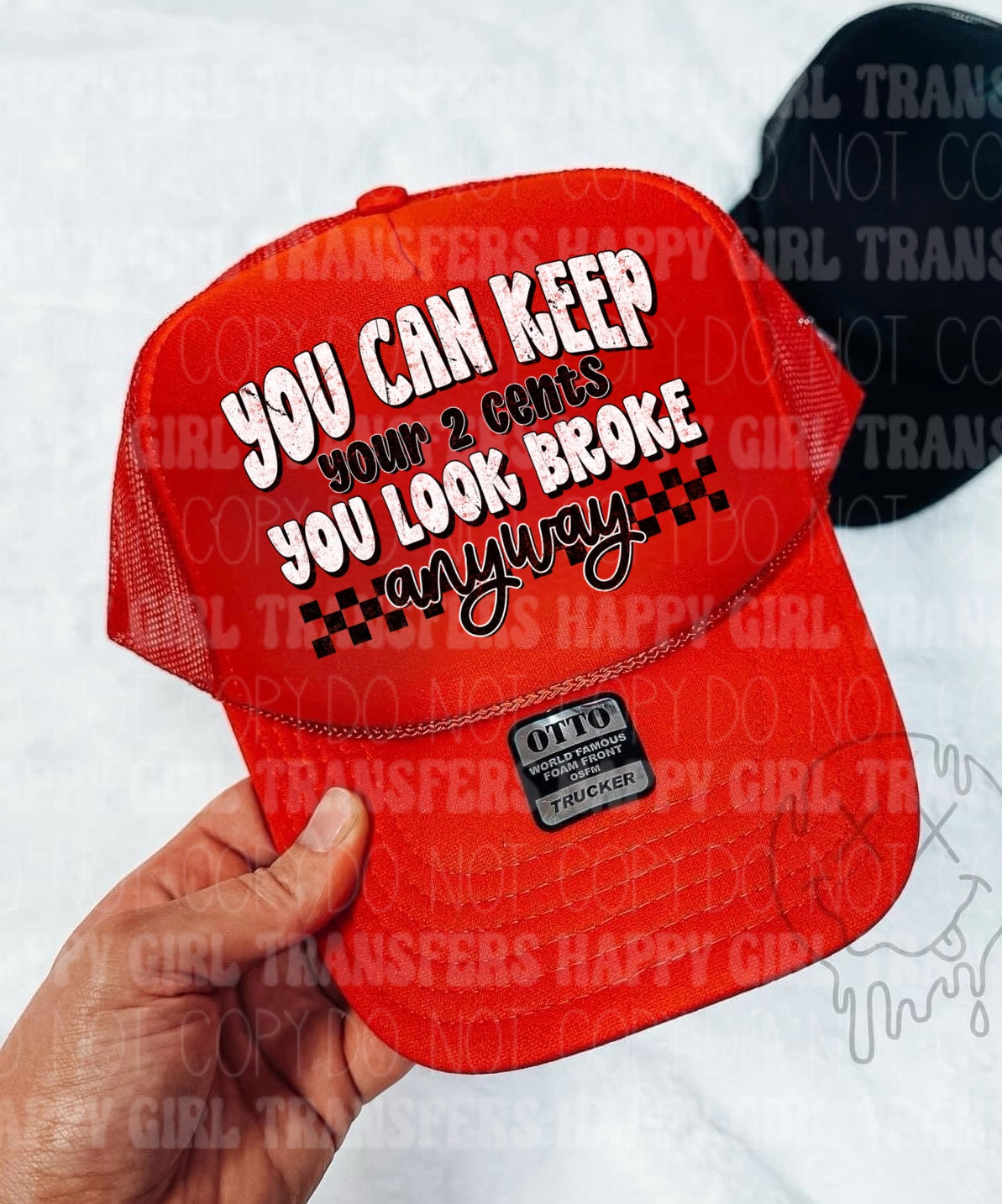 YOU CAN KEEP YOUR 2 CENTS YOU LOOK BROKE ANYWAY - DTF TRANSFER