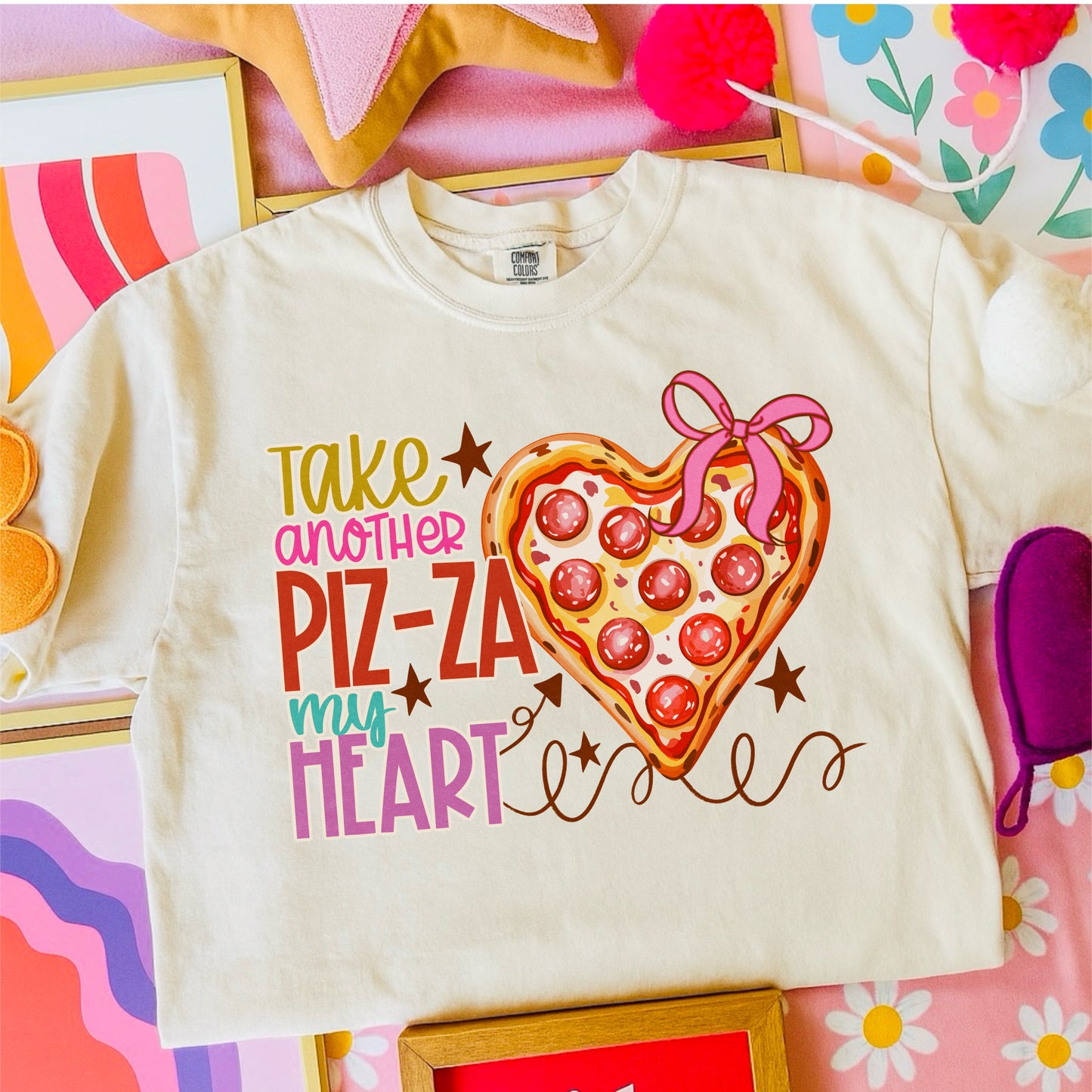 TAKE ANOTHER PIZ-ZA MY HEART - DTF TRANSFER