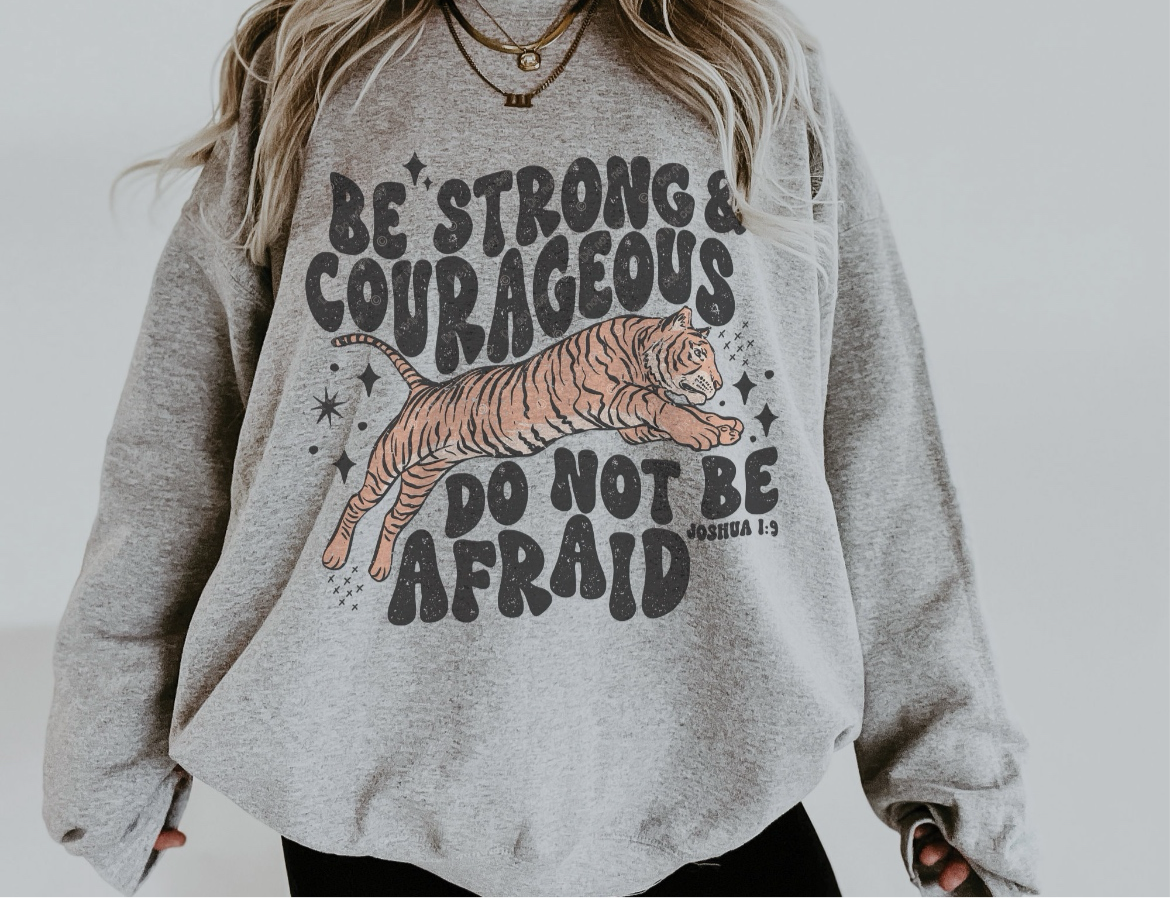 BE STRONG & COURAGEOUS. DO NOT BE AFRAID - DTF TRANSFER