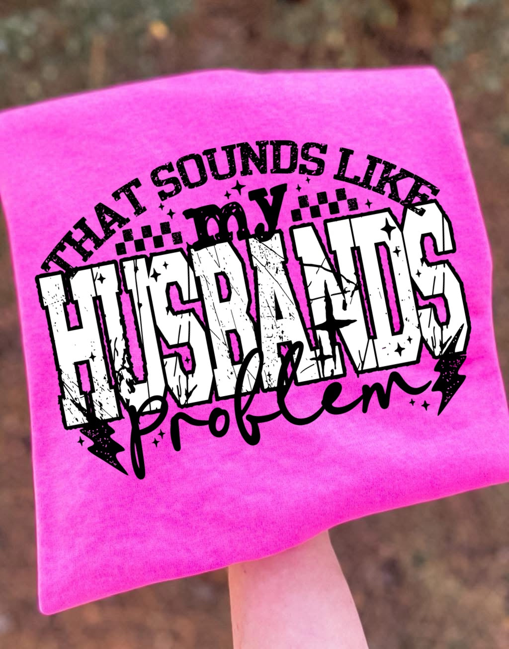THAT’S MY HUSBAND’S PROBLEM DISTRESSED - DTF TRANSFER