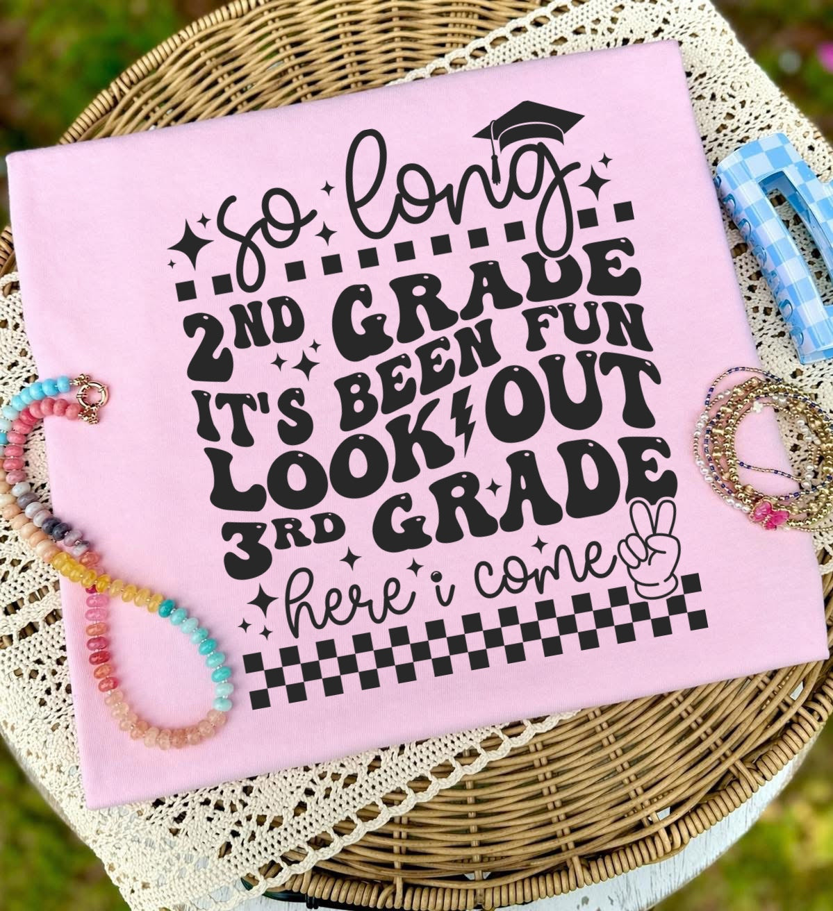 SO LONG 2ND GRADE LOOK OUT 3RD GRADE - DTF TRANSFER