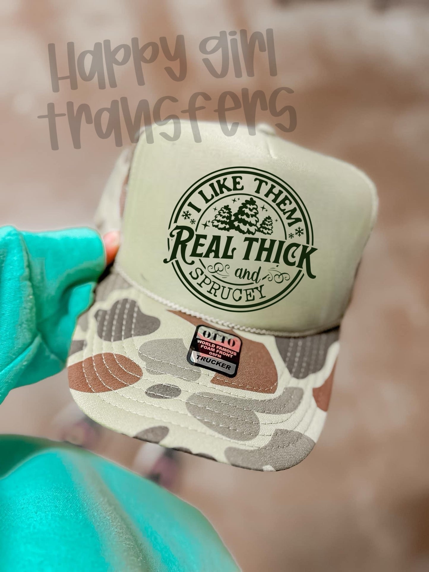 I LIKE THEM REAL THICK AND SPRUCEY - DTF TRANSFER