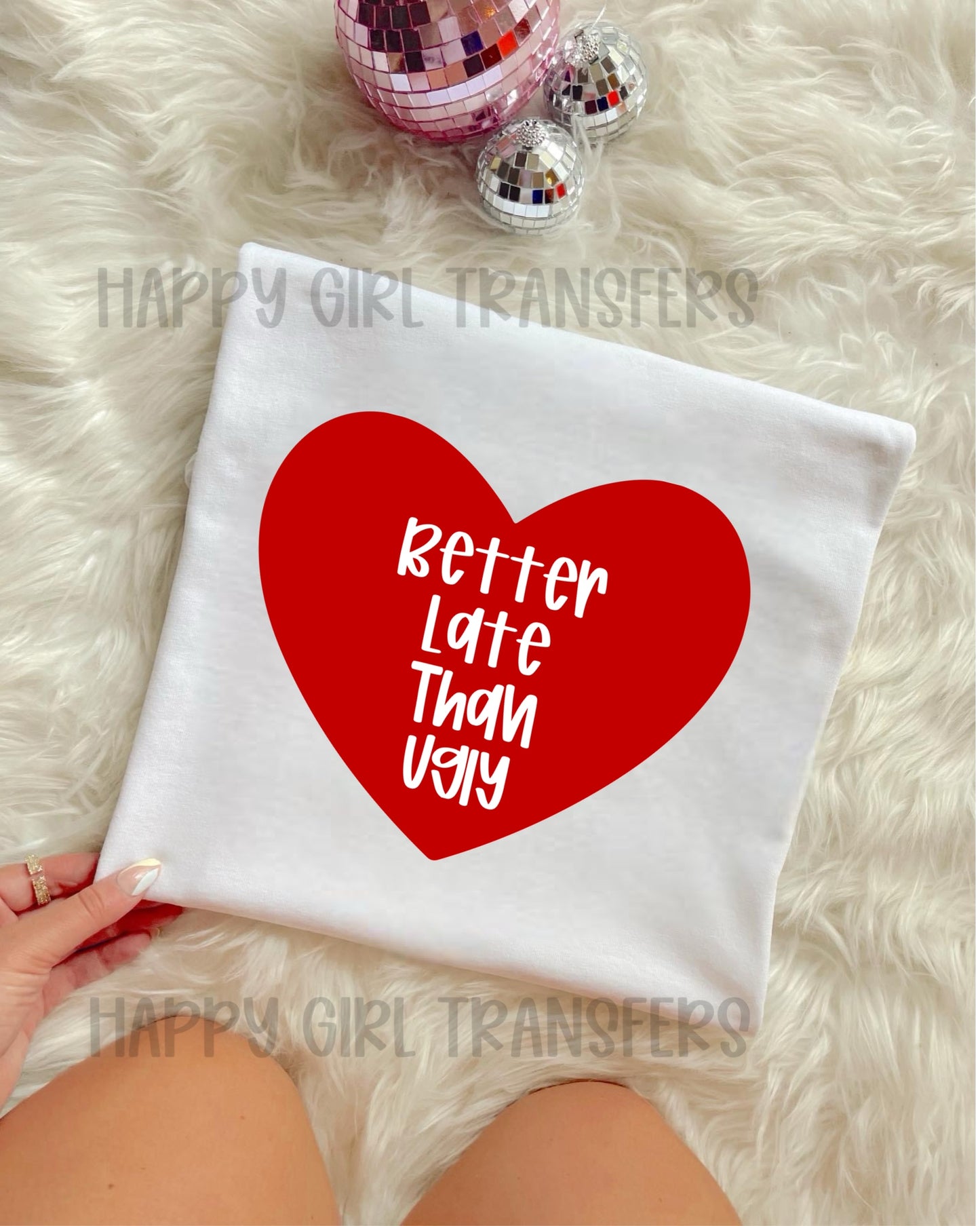 BETTER LATE THAN UGLY - DTF TRANSFER