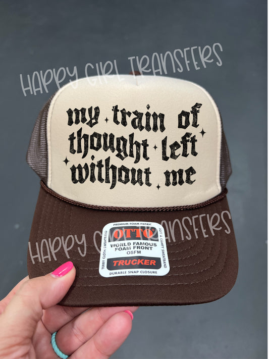 MY TRAIN OF THOUGHT LEFT WITHOUT ME - DTF TRANSFER