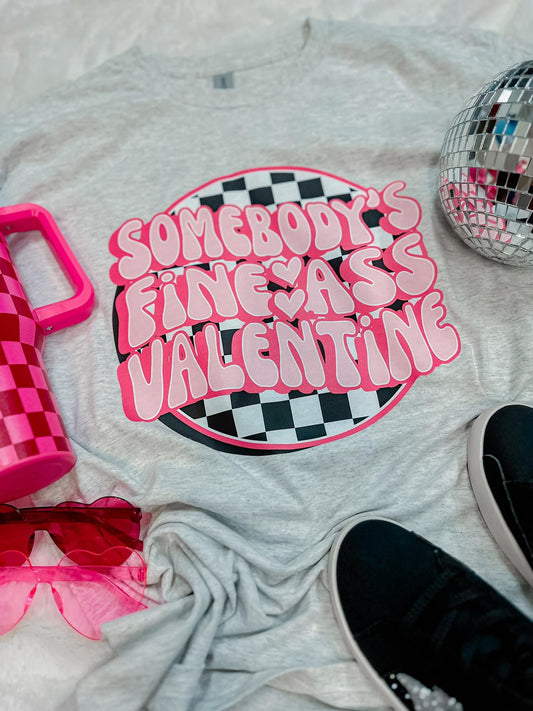 SOMEBODY’S FINE ASS VALENTINE - DTF TRANSFER