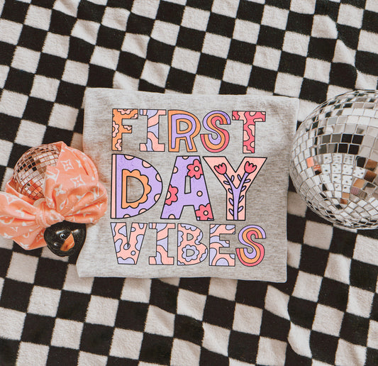 FIRST DAY VIBES - DTF TRANSFER