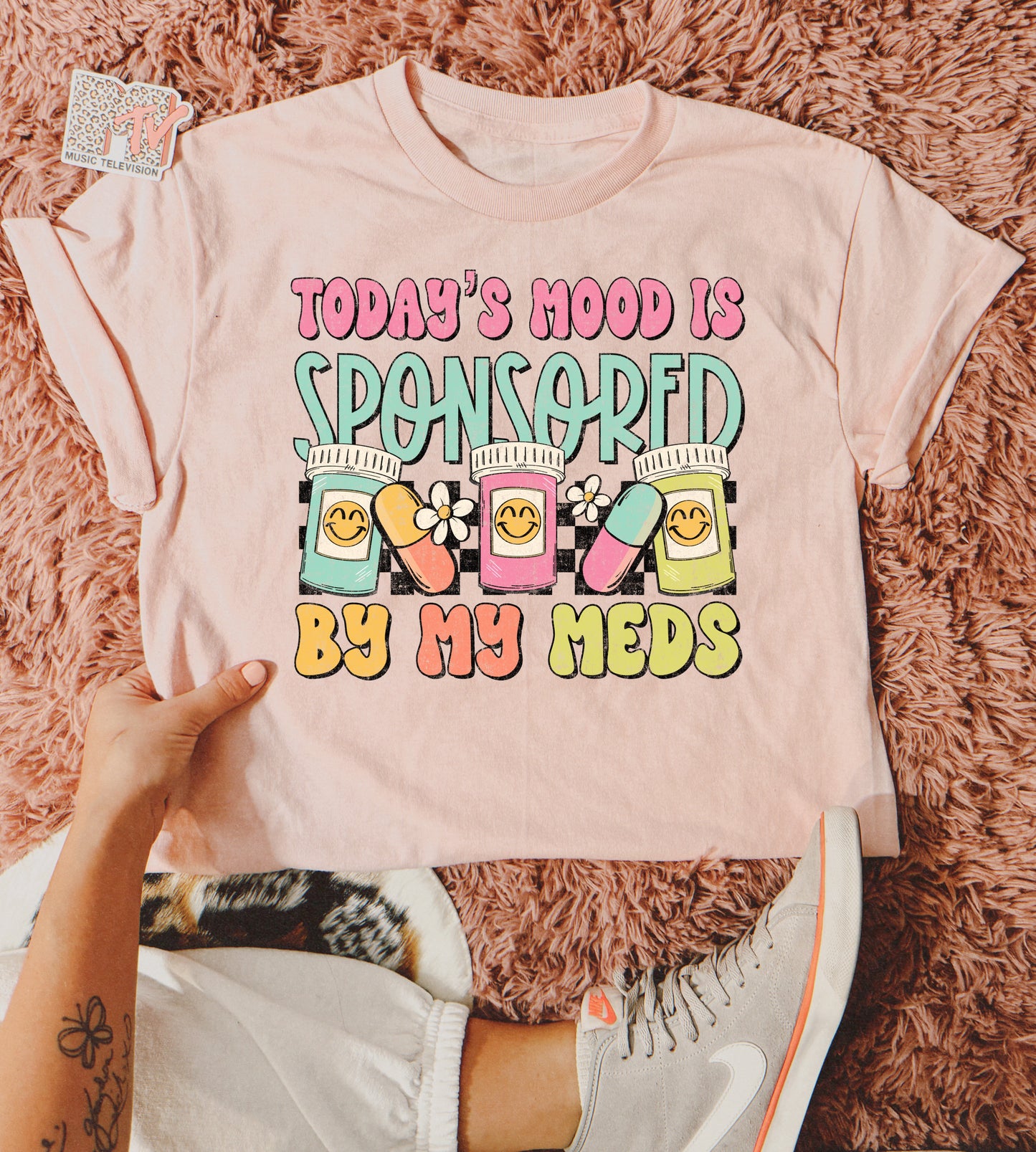 TODAY’S MOOD IS SPONSORED BY MY MEDS - DTF TRANSFER