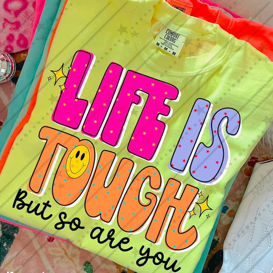 LIFE IS TOUGH - DTF TRANSFER