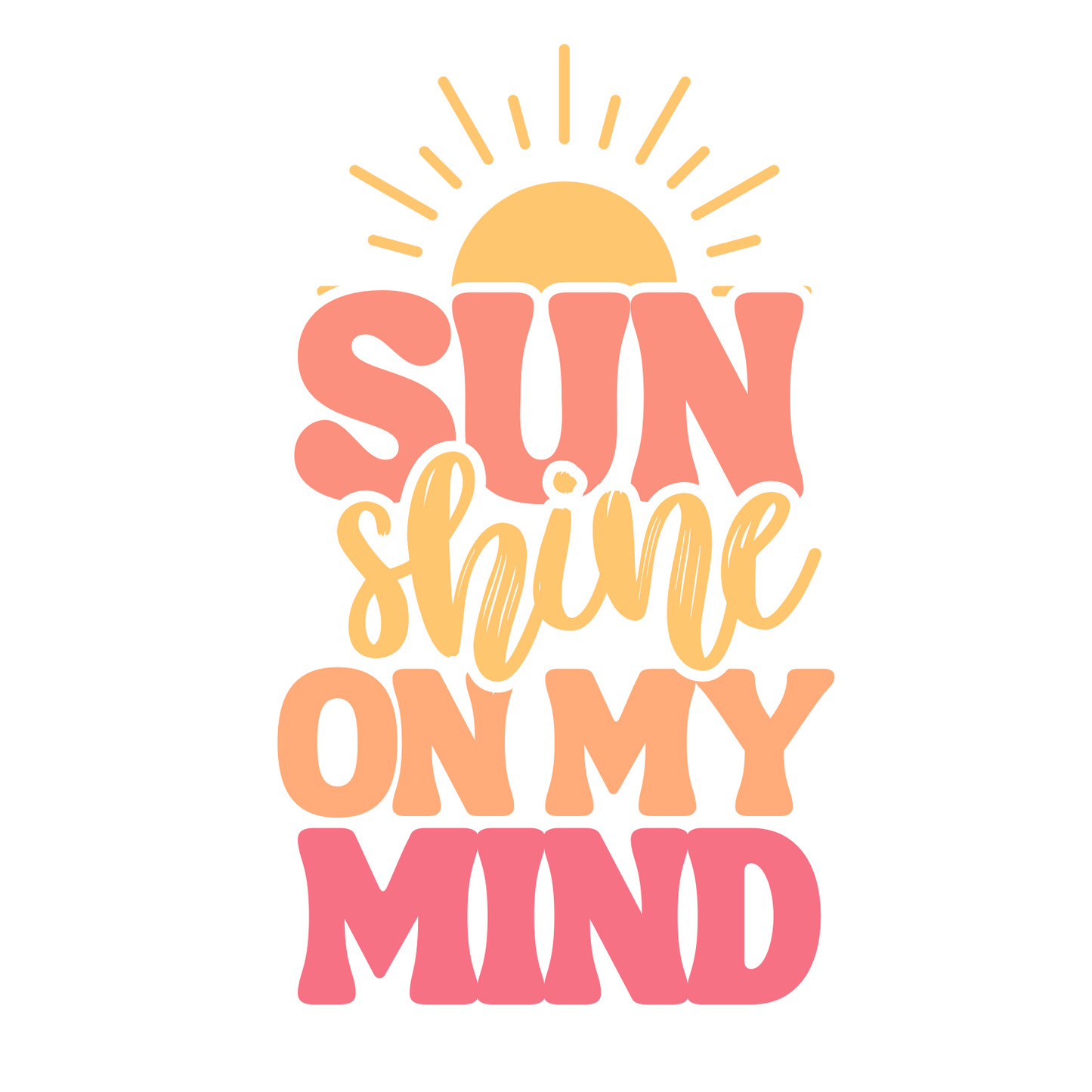 SUNSHINE ON MY MIND-FUN IN THE SUN-DTF TRANSFER