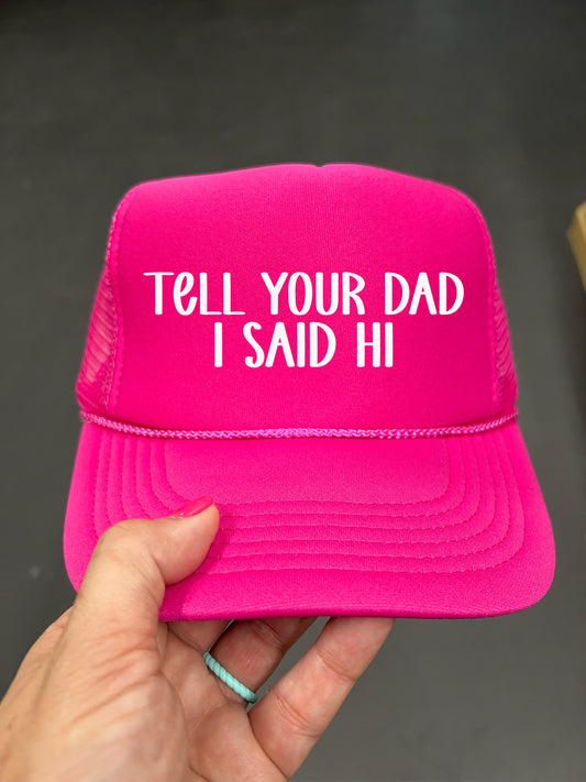 TELL YOUR DAD I SAID HI - DTF TRANSFER