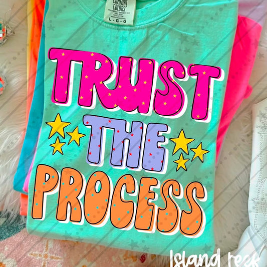 TRUST THE PROCESS - DTF TRANSFER