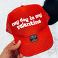 MY DOG IS MY VALENTINE - DTF TRANSFER