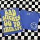 BAD BITCHES GO TO THERAPY - DTF TRANSFER