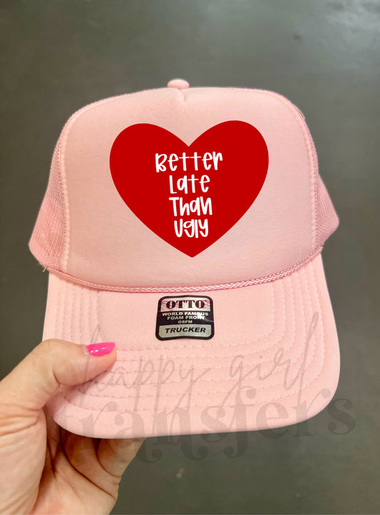 BETTER LATE THAN UGLY - DTF TRANSFER