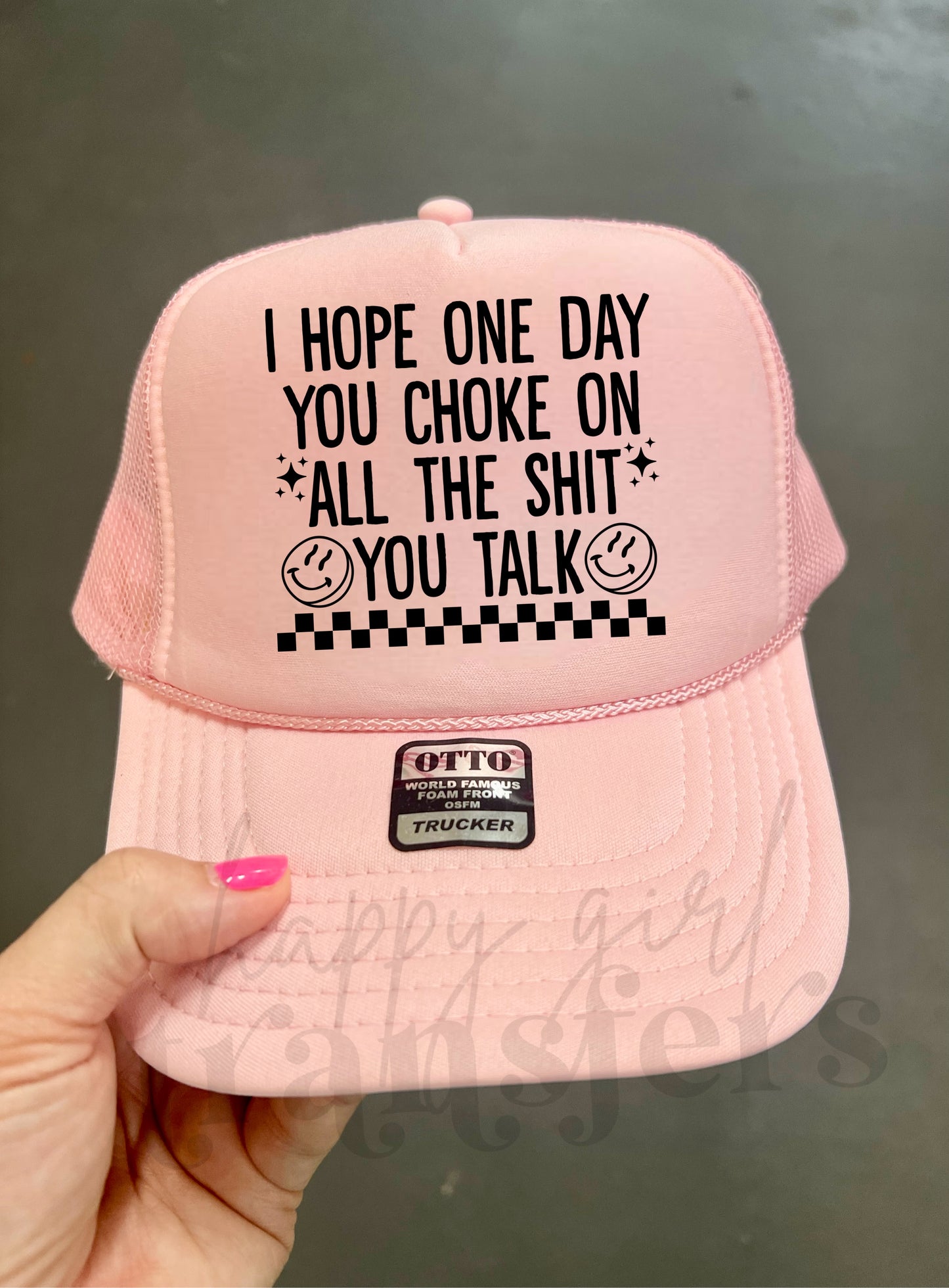 I HOPE YOU CHOKE ONE DAY ON THE SHIT YOU TALK - DTF TRANSFER