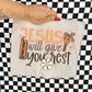 JESUS WILL GIVE YOU REST - DTF TRANSFER
