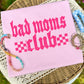 BAD MOMS CLUB - DTF TRANSFER