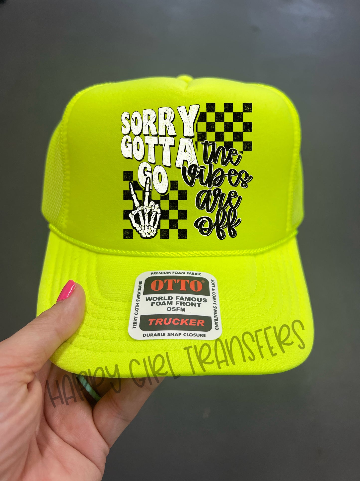 SORRY GOTTA GO THE VIBES ARE OFF - DTF TRANSFER