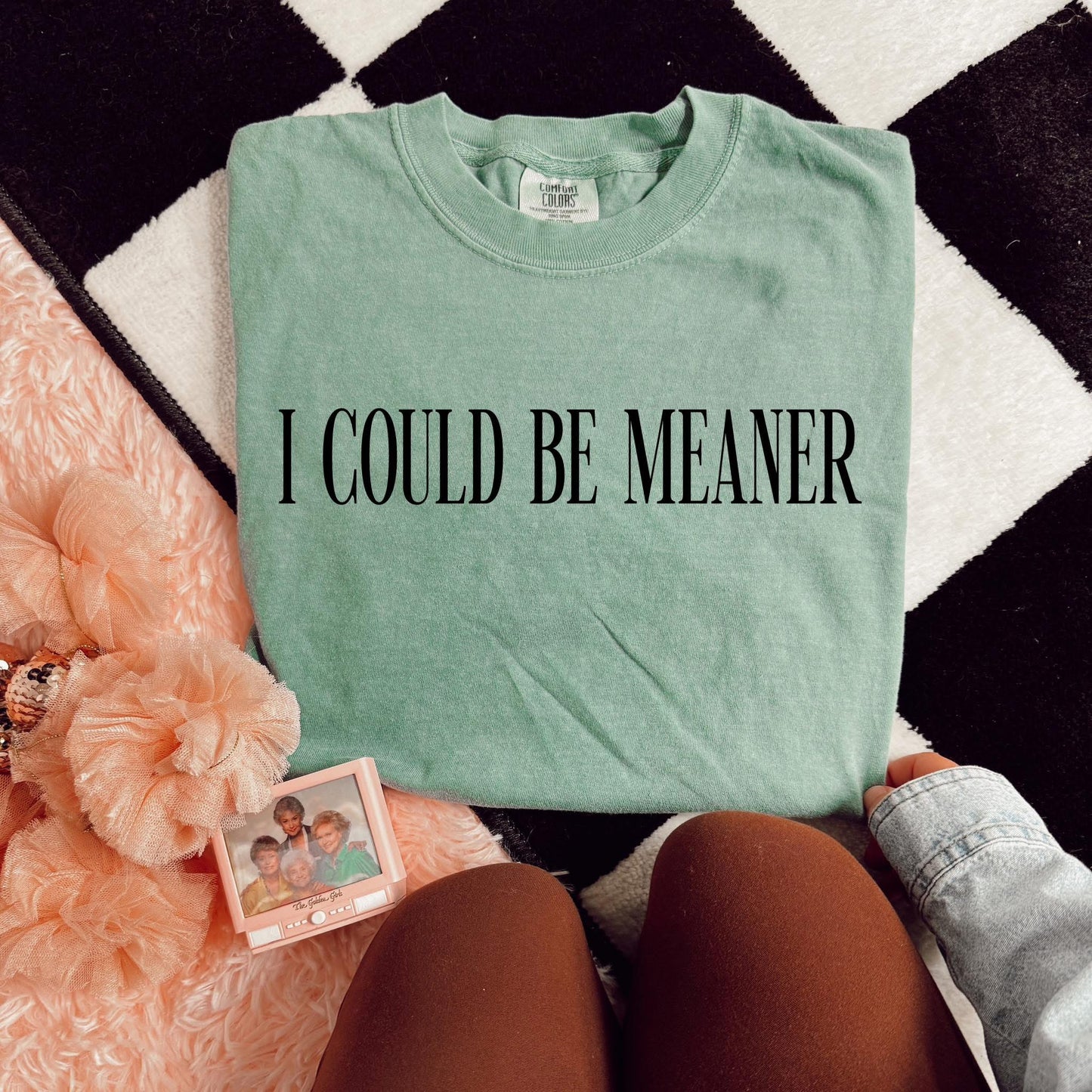 I COULD BE MEANER - DTF TRANSFER
