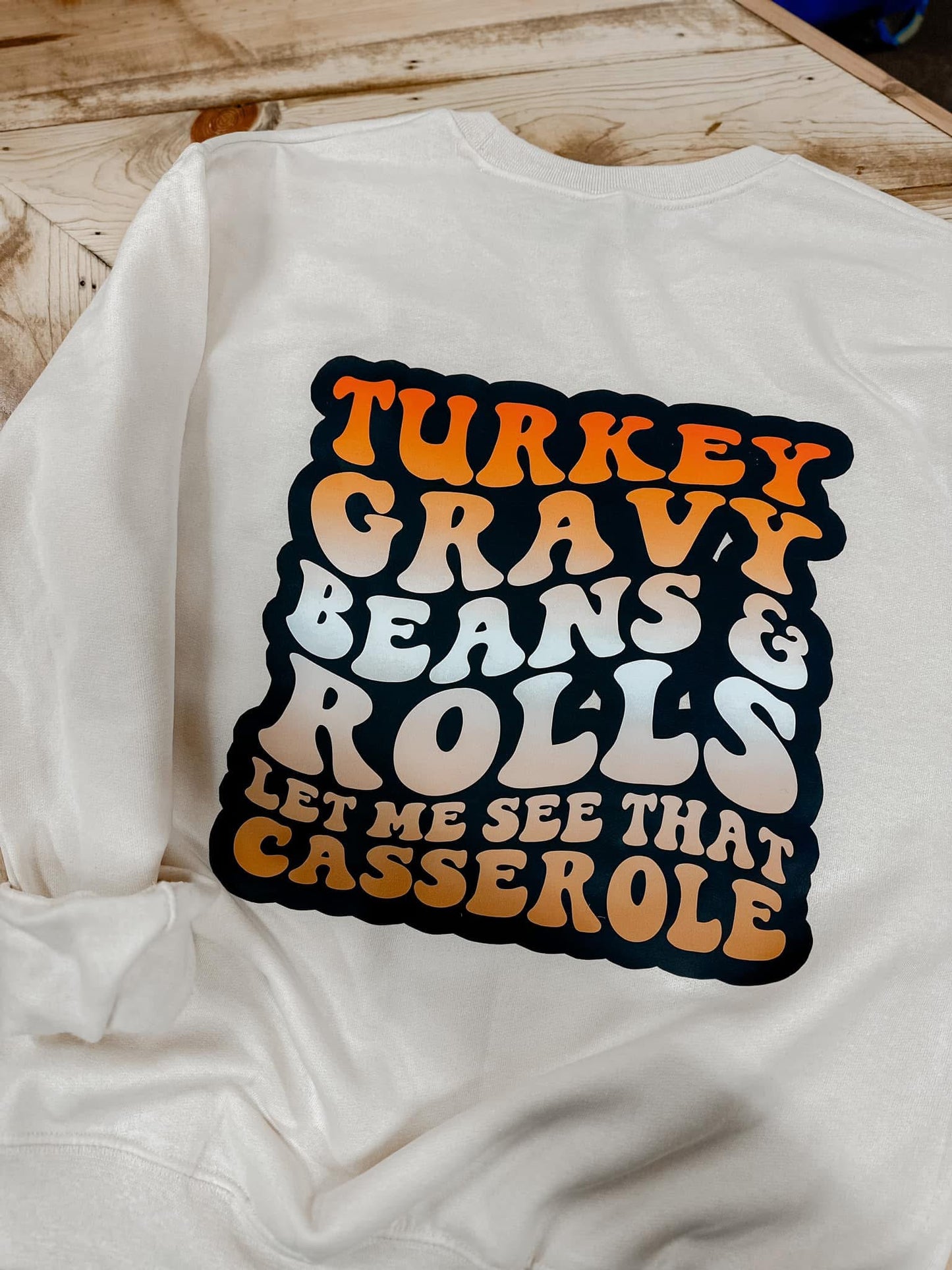 TURKEY GRAVY BEANS & ROLLS. LET ME SEE THAT CASSEROLE - DTF TRANSFER