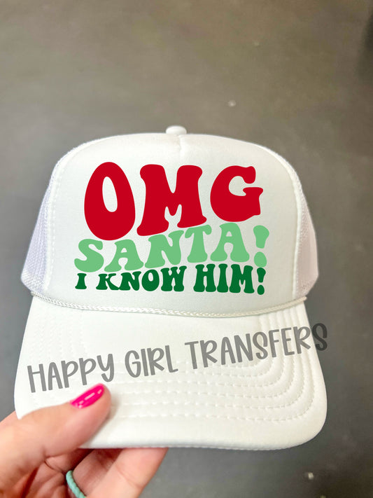 OMG SANTA! I KNOW HIM! - DTF TRANSFER