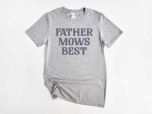 FATHER MOWS BEST  - DTF TRANSFER