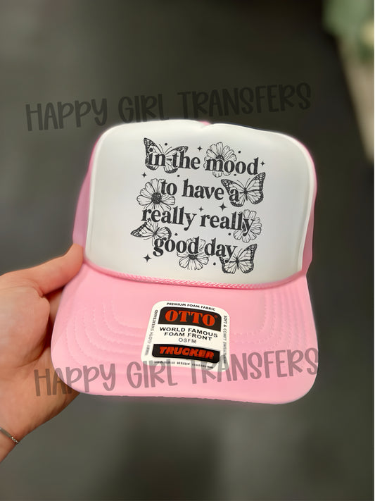 IN THE MOOD TO HAVE A REALLY REALLY GOOD DAY - DTF TRANSFER
