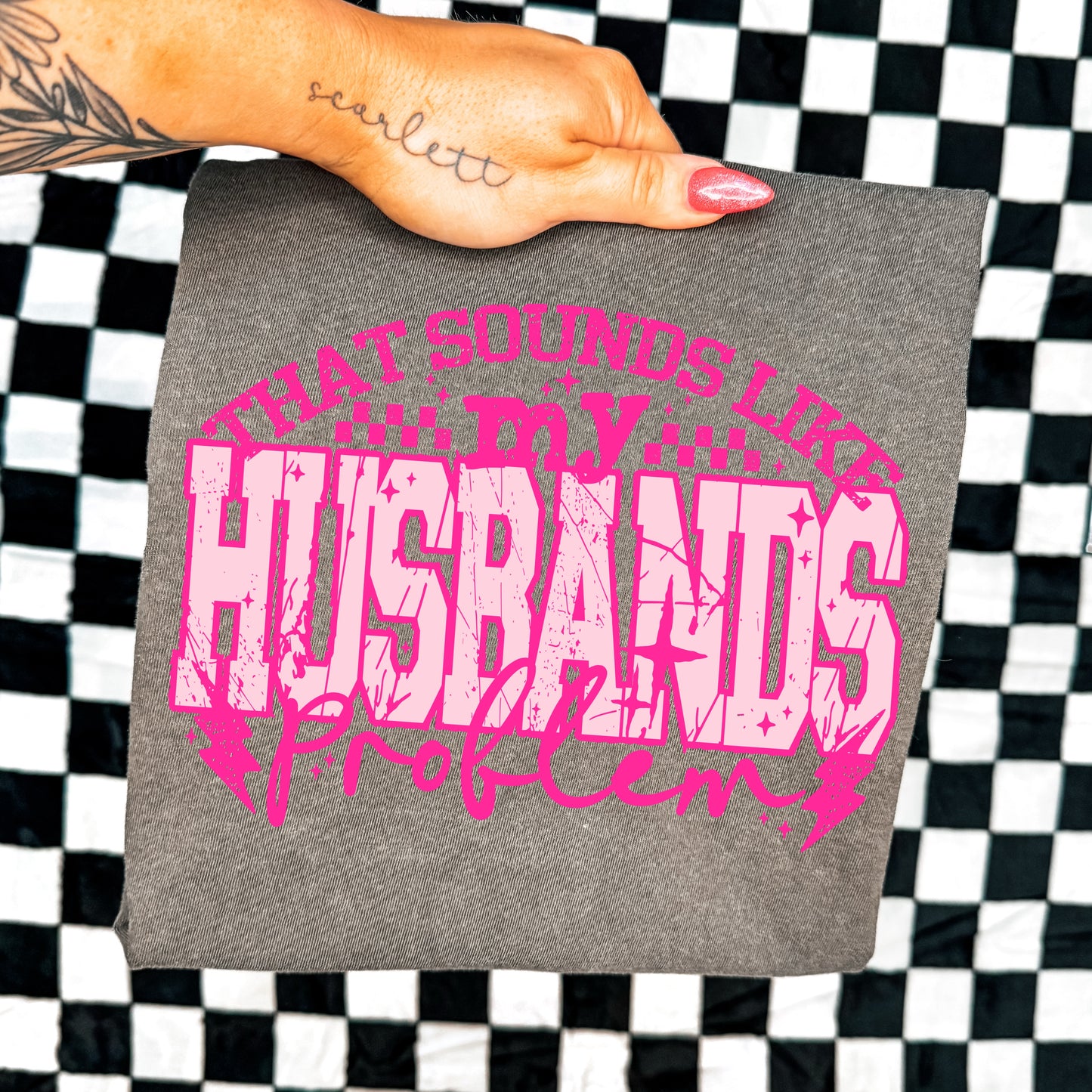 THAT’S MY HUSBAND’S PROBLEM DISTRESSED - DTF TRANSFER