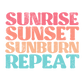 SUNRISE SUNSET SUNBURN REPEAT-DTF TRANSFER