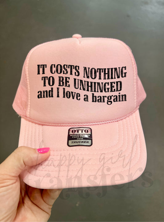 IT COSTS NOTHING TO BE UNHINGED - DTF TRANSFER