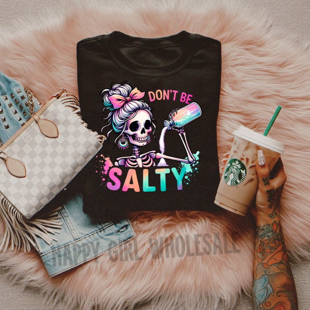 DON’T BE SALTY - DTF TRANSFER