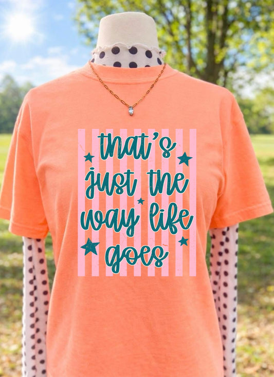 THAT’S JUST THE WAY LIFE GOES - DTF TRANSFER