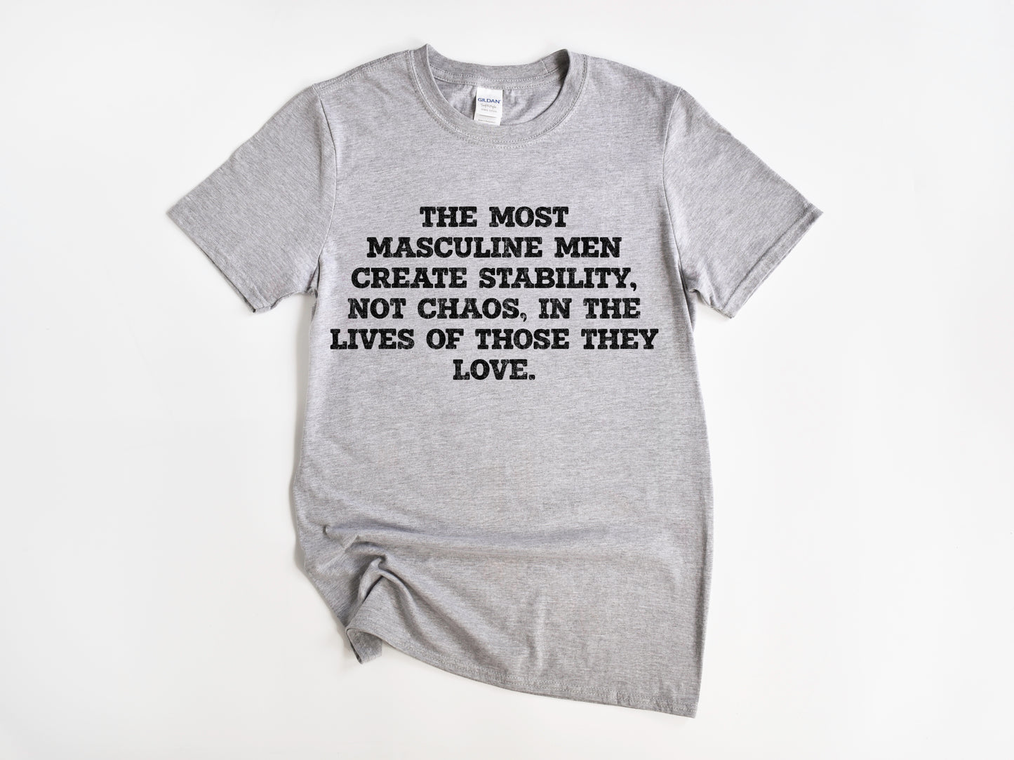 THE MOST MASCULINE MEN CREATE STABILITY - DTF TRANSFER