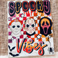 SPOOKY VIBES (HORROR MOVIE) - DTF TRANSFER