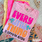 EVERY LITTLE THING - DTF TRANSFER