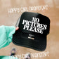 NO PICTURES PLEASE - DTF TRANSFER
