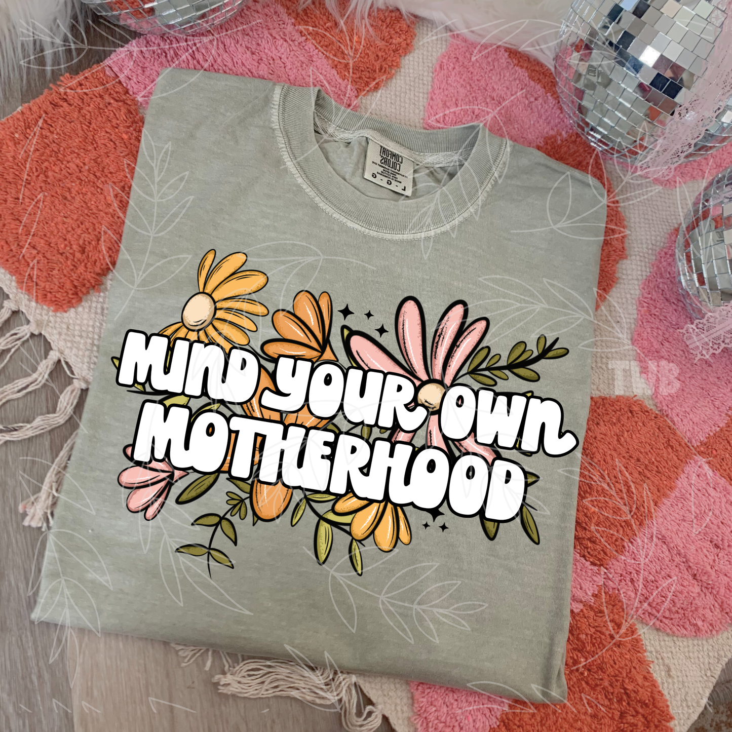 MIND YOUR OWN MOTHERHOOD - DTF TRANSFER