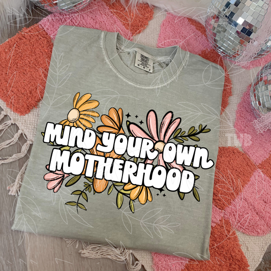 MIND YOUR OWN MOTHERHOOD - DTF TRANSFER