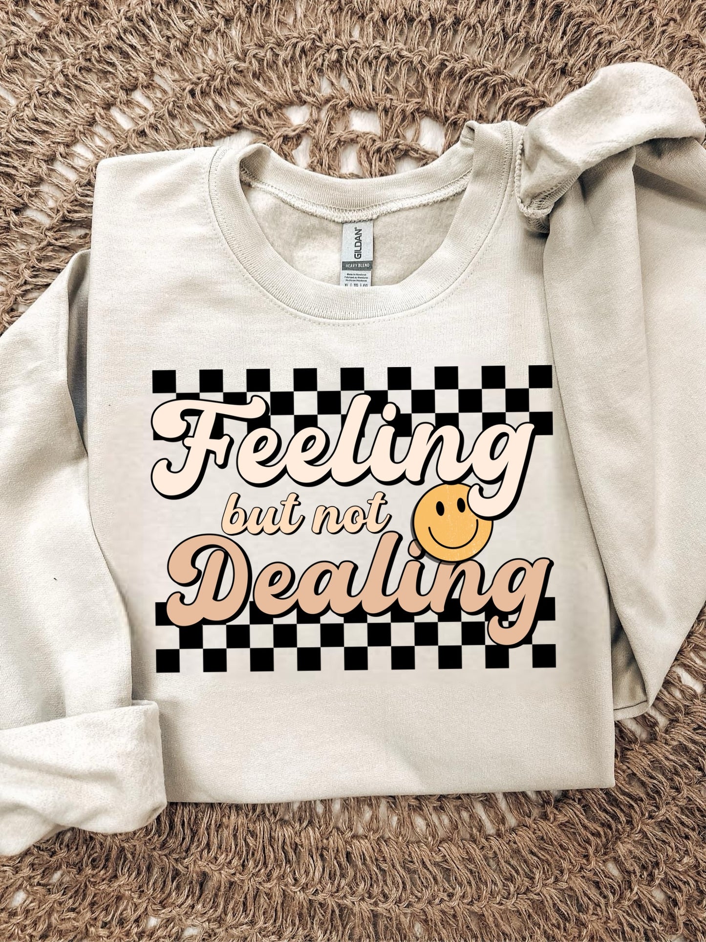 FEELING BUT NOT DEALING - DTF TRANSFER