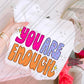 YOU ARE ENOUGH - DTF TRANSFER