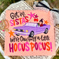 GET IN SISTAS WE’RE CAUSING A LITTLE HOCUS POCUS - DTF TRANSFER