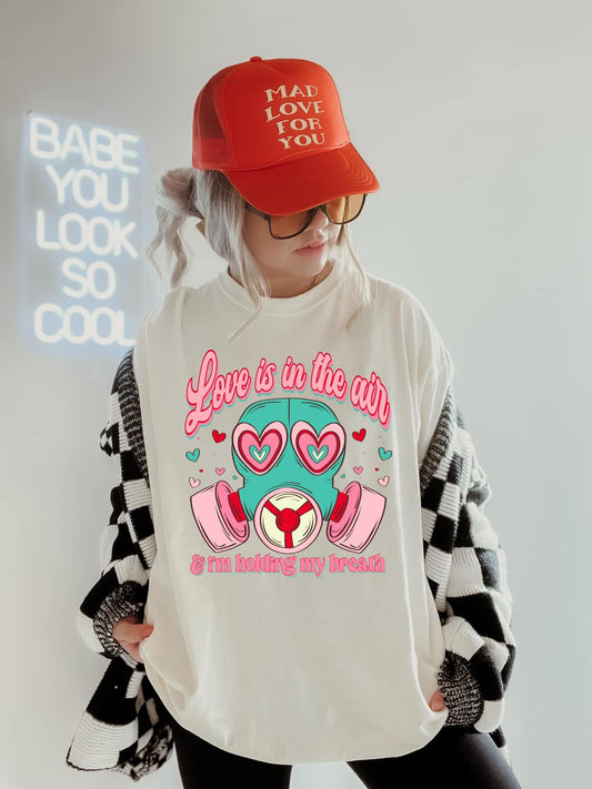 LOVE IS THE AIR & I’M HOLDING MY BREATH - DTF TRANSFER