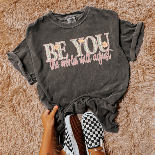 BE YOU THE WORLD WILL ADJUST - DTF TRANSFER