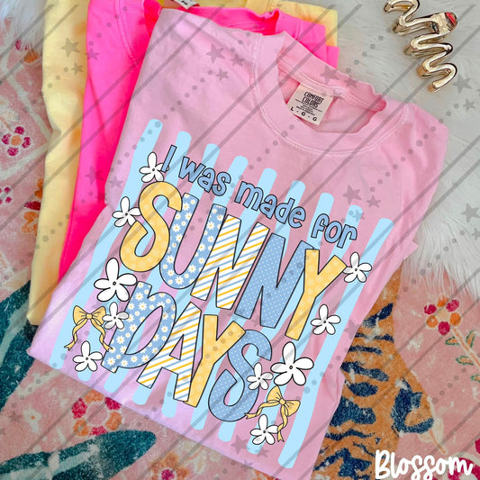 MADE FOR SUNNY DAYS - DTF TRANSFER