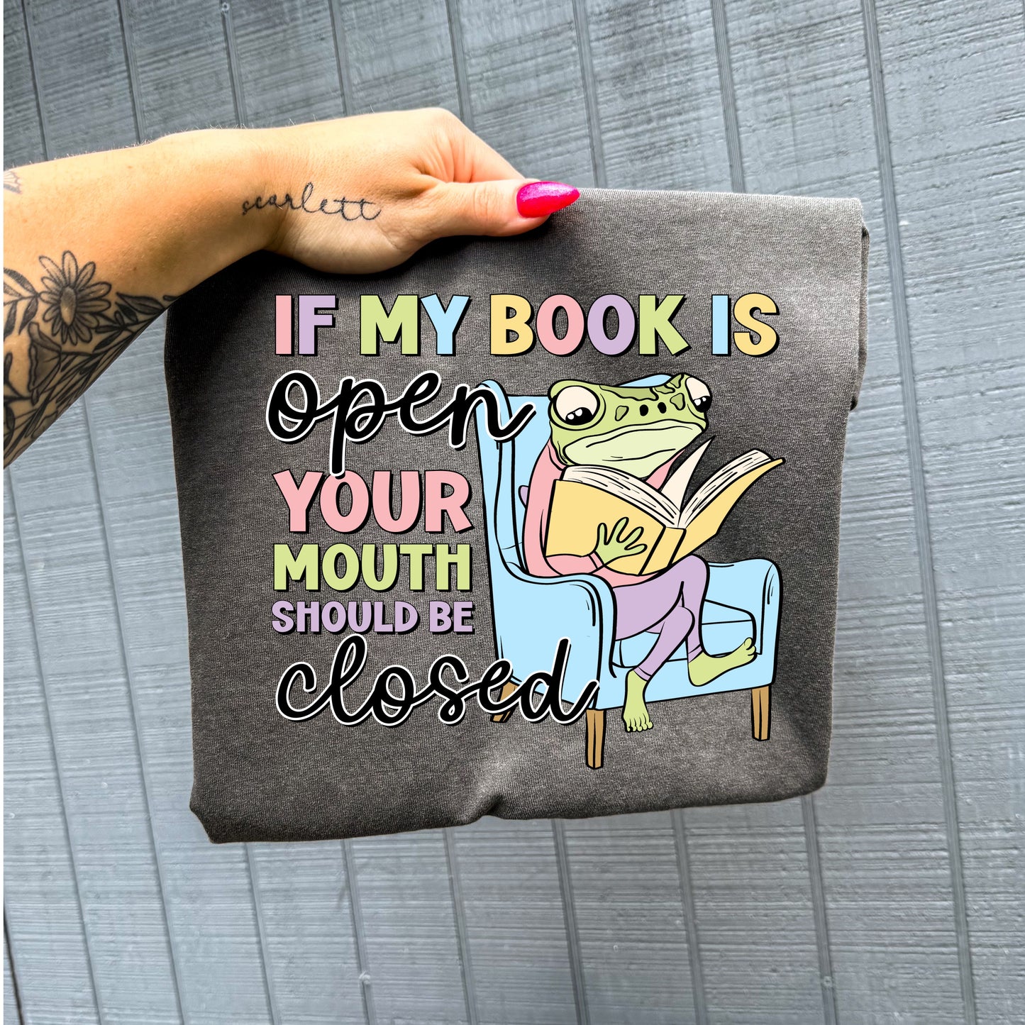 IF MY BOOK IS OPEN YOUR MOUTH SHOULD BE CLOSED - DTF TRANSFER