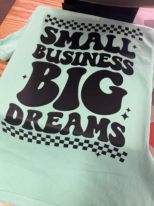 SMALL BUSINESS, BIG DREAMS - DTF TRANSFER