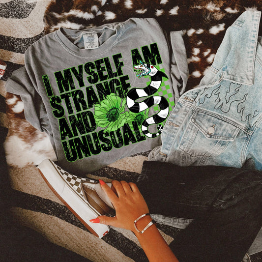 I MYSELF AM STRANGE AND UNUSUAL - DTF TRANSFER