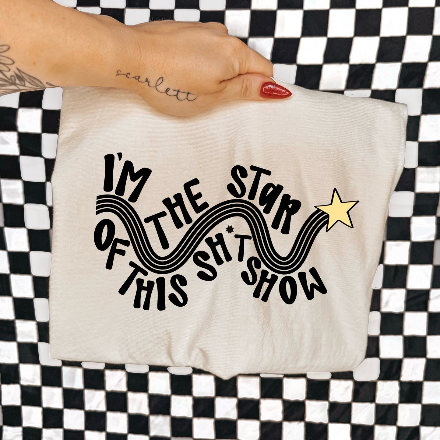 I’M THE STAR OF THE SHITSHOW - DTF TRANSFER