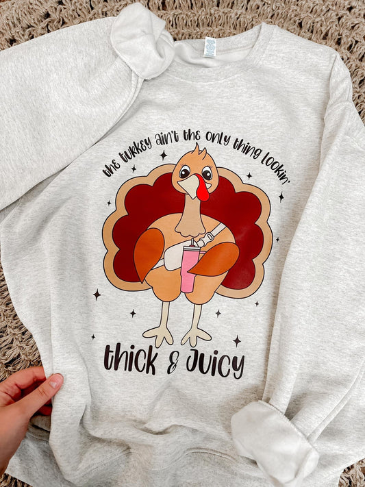 THE TURKEY AIN’T THE ONLY THING LOOKIN’ THICK & JUICY - DTF TRANSFER